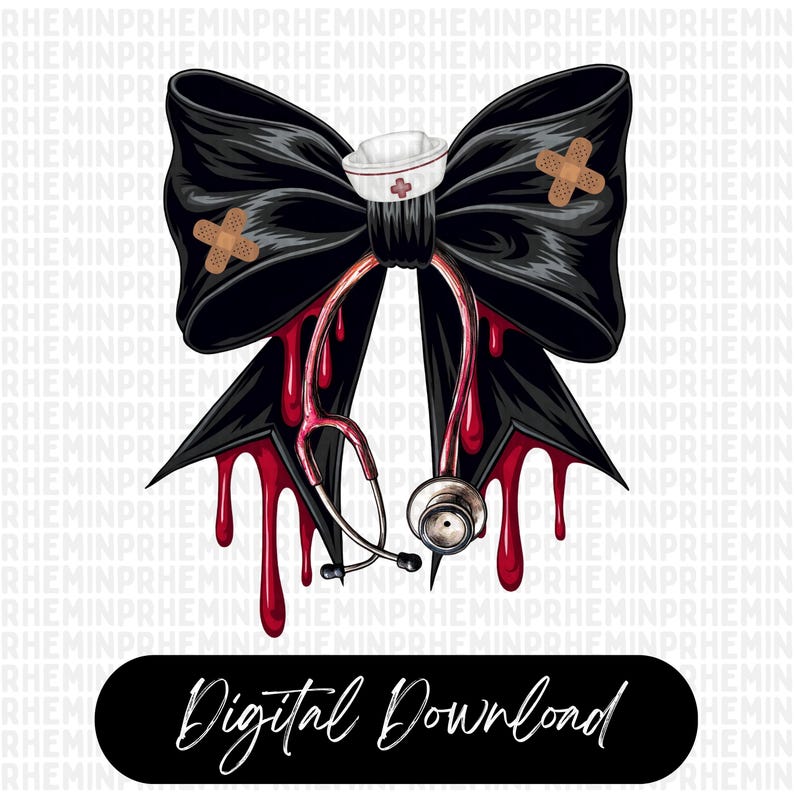 May include: A digital download graphic featuring a black bow with a nurse's hat and two band-aids. A pink stethoscope hangs below, with red drips. The text "Digital Download" is on a black oval.