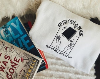 Book Sweatshirt | She’s Got a Book for Every Situation | Booktok | Bookstagram | Bookworm Gifts | Librarian Gifts | Reader Gifts