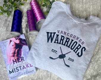 Her Greatest Mistake Merch/ Vancouver Warriors/ Hannah Cowan Merch / Embroidered Book Sweatshirt / Booktok Merch