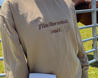 If Elsie Writes It Sweatshirt / Elsie Silver Merch / Chestnut Springs Merch / Embroidered Bookish Sweatshirt