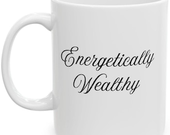 Energetisch wohlhabende Tasse, manifestierende Tasse, du bist würdig, Selbstliebe Tasse, Motivationstasse, Gesetz der Anziehung, Affirmation Tasse