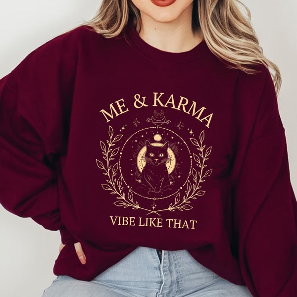 Me and Karma Vibe Like That Sweatshirt, Swift Sweatshirt, Taylor Quote Sweatshirt, Karma Is A Cat Sweatshirt, Taylor Concert Sweatshirt,