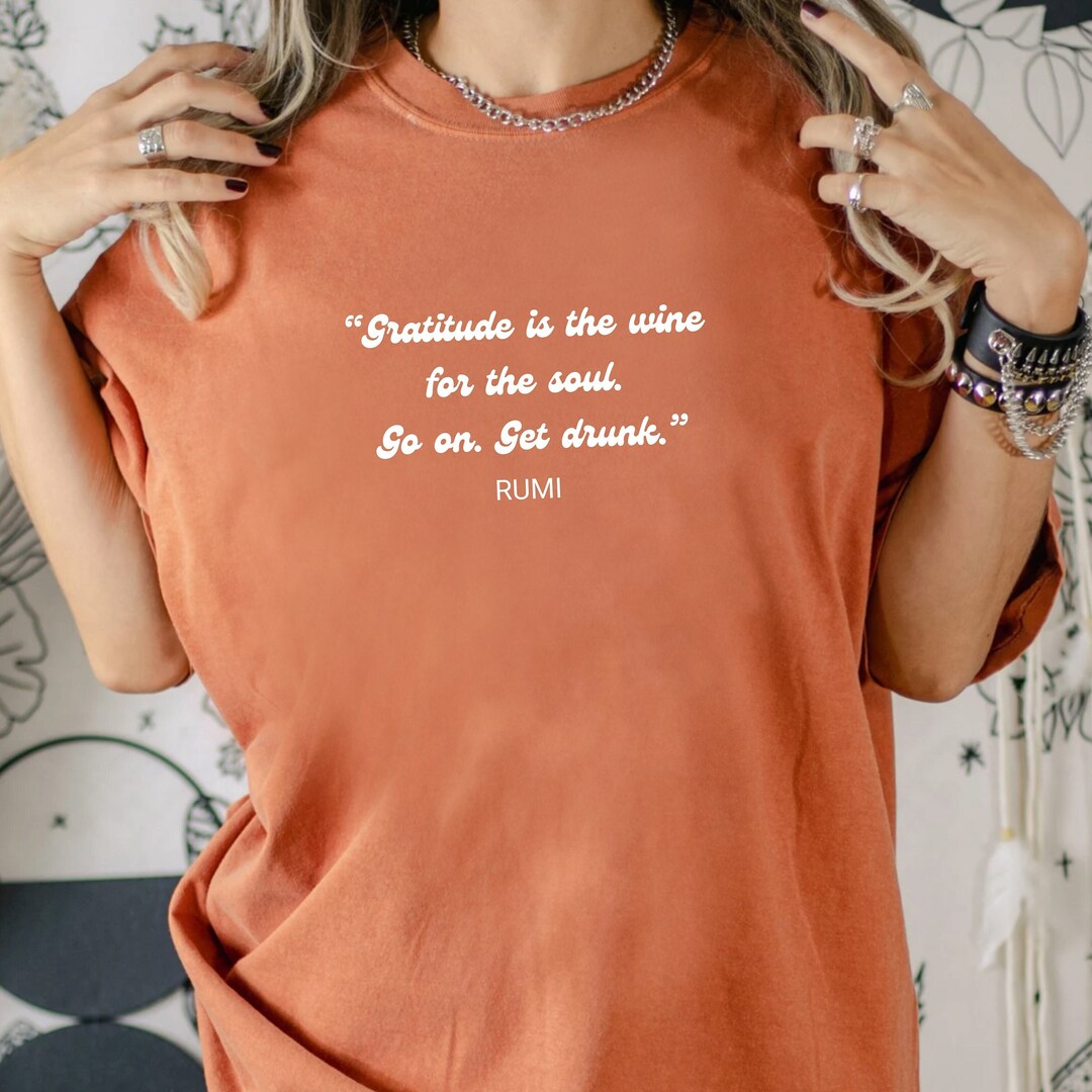 RUMI Shirt, Gratitude Tshirt, Gratitude Quote, Grateful Quotes