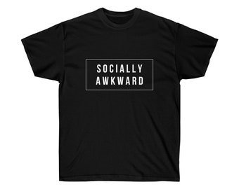 Socially Awkward Slogan Funny Gift Graphic Streetwear T-Shirt