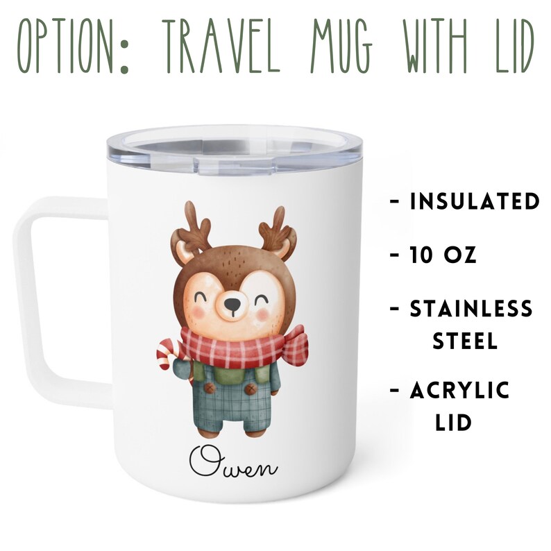 May include: White travel mug with a lid, featuring a cartoon reindeer with a red and white scarf holding a candy cane. The mug is insulated and made of stainless steel. The mug has a personalized name "Owen" printed on the front.
