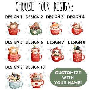 May include: Ten different Christmas mug designs featuring cute animals and holiday themes. Each mug has a red and white design with a festive message. Customize with your name.