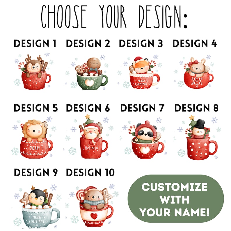May include: Ten different Christmas mug designs featuring cute animals and holiday themes. Each mug has a red and white design with a festive message. Customize with your name.