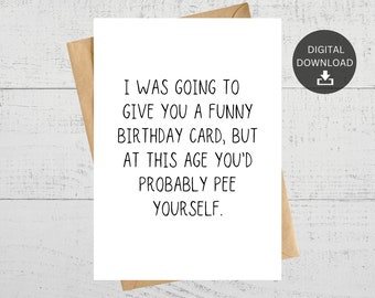 Funny Printable Birthday Card, Pee Yourself (Digital Download)
