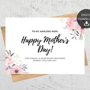 Aunque nunca aceptaré tu solicitud de amistad, todavía te amo, tarjeta imprimible del Día de la Madre, digital instantánea