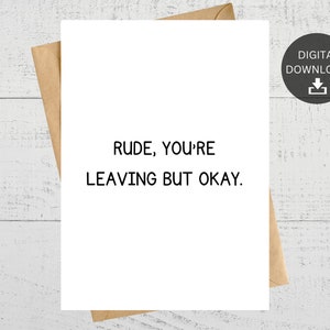 Rude You're Leave But Okay Carte imprimable pour collègue, téléchargement instantané