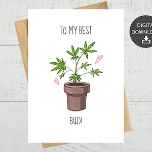 To My Best Bud, druckbare Geburtstagskarte, Geschenk für Weed-Liebhaber, lustige Marihuana-Karte, für Freund, sofortiger digitaler Download