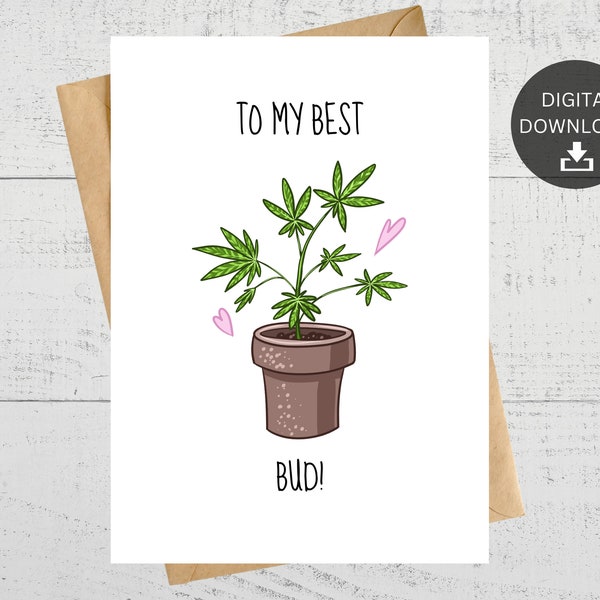 To My Best Bud, Printable Birthday Card, Gift For Weed Lovers, Funny Marijuana Card, For Friend, Instant Digital Download