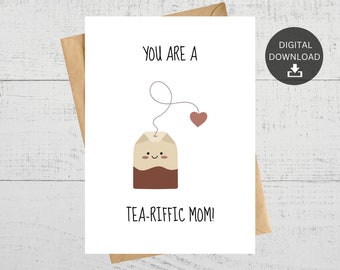 You Are A Tea-Riffic Mom, Printable Mother's Day Card, Funny Tea Pun, Cute Card For Mom, Instant Digital Download