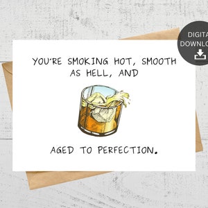 Vous fumez chaud lisse comme l'enfer et vieilli à la perfection, carte d'anniversaire imprimable, pour les amateurs de whisky, anniversaire, anniversaire, téléchargement immédiat