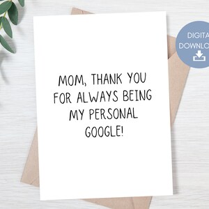 Mãe, obrigado por sempre ser meu Google pessoal, cartão para impressão, download digital instantâneo