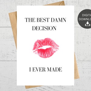 Die beste verdammte Entscheidung, die ich je getroffen habe, lustige druckbare Karte für Jahrestag, süßesten Tag, Valentinstag, Liebesbrief, sofortiger digitaler Download