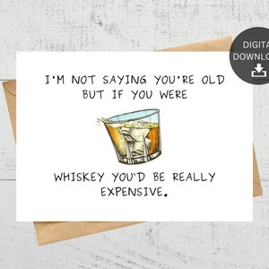 Se fossi whisky saresti davvero costoso, biglietto d'auguri stampabile, per gli amanti del whisky, compleanno, anniversario, download istantaneo
