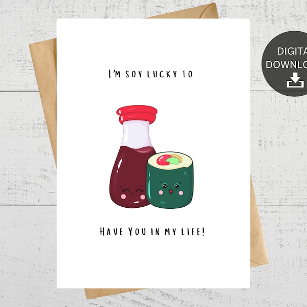 I'm Soy Lucky To Have You In My Life, Cute Pun Printable Anniversary Card, Funny Soy Sauce and Sushi Pun Card, For Couples, Instant Download