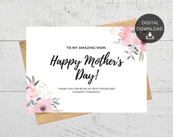 Thank You For Being My Best Friend And Cheapest Therapist, Printable Mother's Day Card, Instant Download.