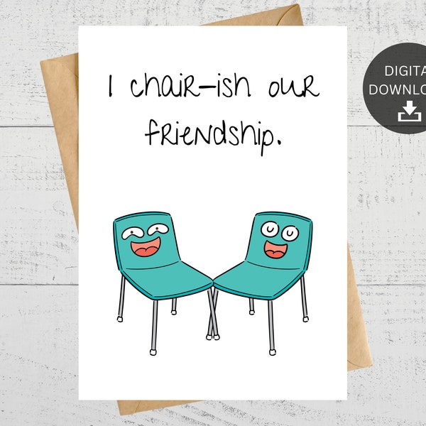 I Chair-ish Our Friendship, Funny Pun Printable Card For Friend, Handmade Gift, Instant Digital Download