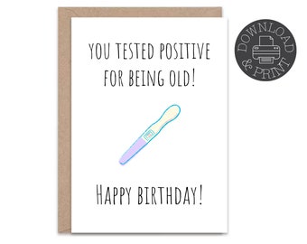 Funny Birthday Card, Tested Positive for Being Old (Digital Download)