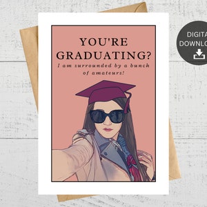 You&#39;re Graduating I&#39;m Surrounded By A Bunch Of Amateurs, Printable Graduation Card, Fan Gift, Instant Download.