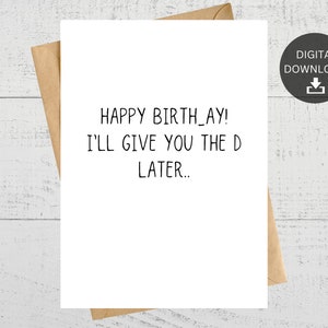 Alles Gute zum Geburtstag! Ich gebe Ihnen das D Later, lustige druckbare Geburtstagskarte, sofortiger digitaler Download