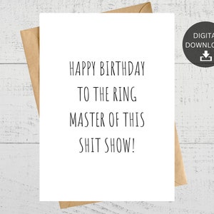 Gelukkige verjaardag aan de ringmeester van deze shitshow, afdrukbare kaart voor baas, instant digitale download