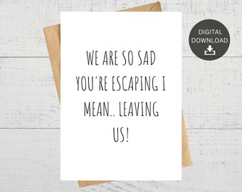 We're So Sad Your Leaving Funny Printable Goodbye Card For Co-Worker, Farewell Gift, Retirement Gift, Instant Digital Download