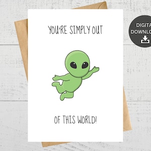You're Simply Out Of This World, Printable Thank You Card, Alien Greeting Card, For Space Lovers, Instant Digital Download
