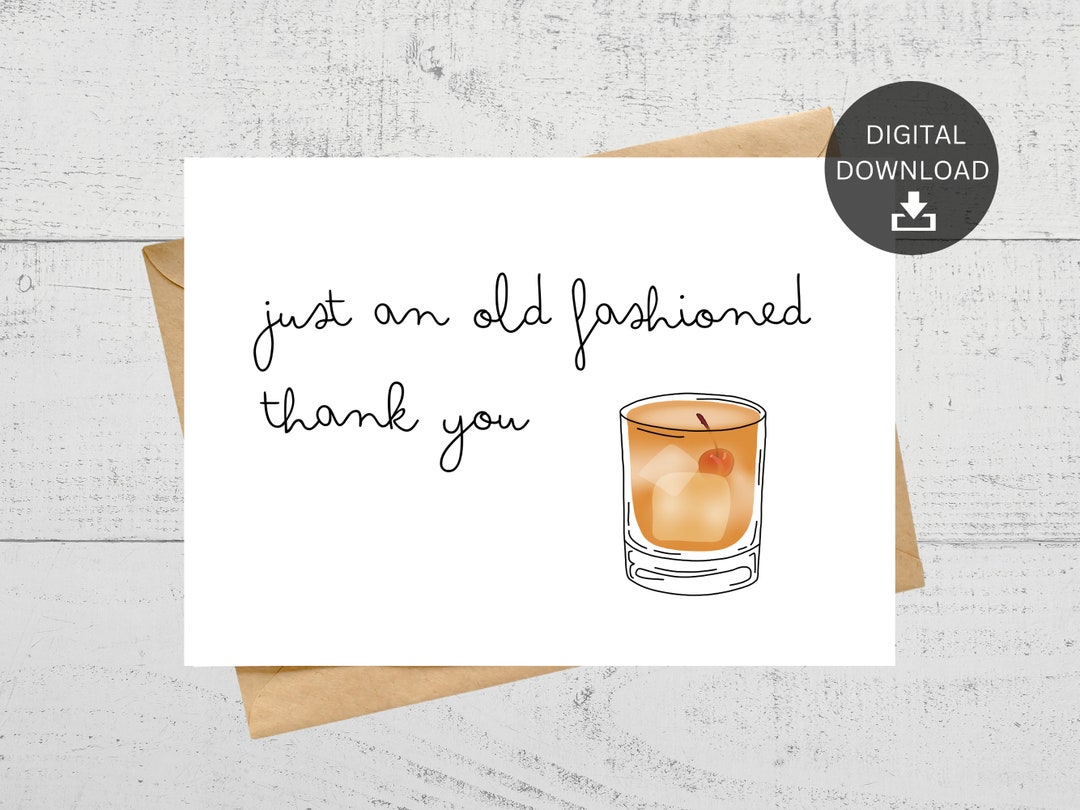 Just an Old Fashioned Thank You, Printable Card, Bourbon Whiskey Lover