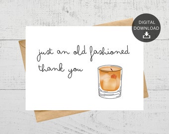Just an Old Fashioned Thank You, Printable Card, Bourbon Whiskey Lover, Instant Digital Download