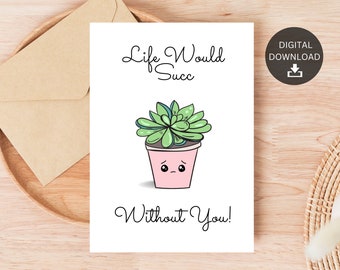 Cute Succulent Pun Card, Cheer Up Friend (Digital Download)