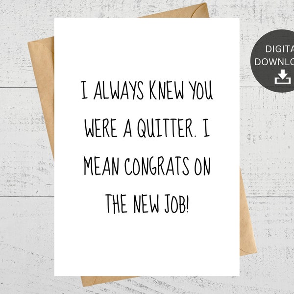 I Always Knew You Were A Quitter, Funny Printable Card, For Leaving Co-Worker, Co-Worker Farewell,  Funny Quitting Card, Instant Download