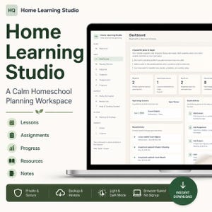 May include: A laptop screen displays the "Home Learning Studio" dashboard, a calm homeschool planning workspace. The interface shows lessons, assignments, progress, resources, and notes. Features include private and secure access, backup and restore, light and dark mode, and instant download.
