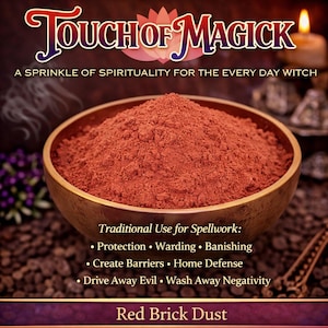 May include: A golden bowl filled with red brick dust, with text that reads "Touch of Magick" and "A Sprinkle of Spirituality for the Every Day Witch." The text also lists traditional uses for spellwork, including protection and banishing.