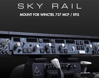 SKY RAIL Modular Mount for WinCtrl / Winwing 737 MCP, Honeycomb Alpha / Bravo