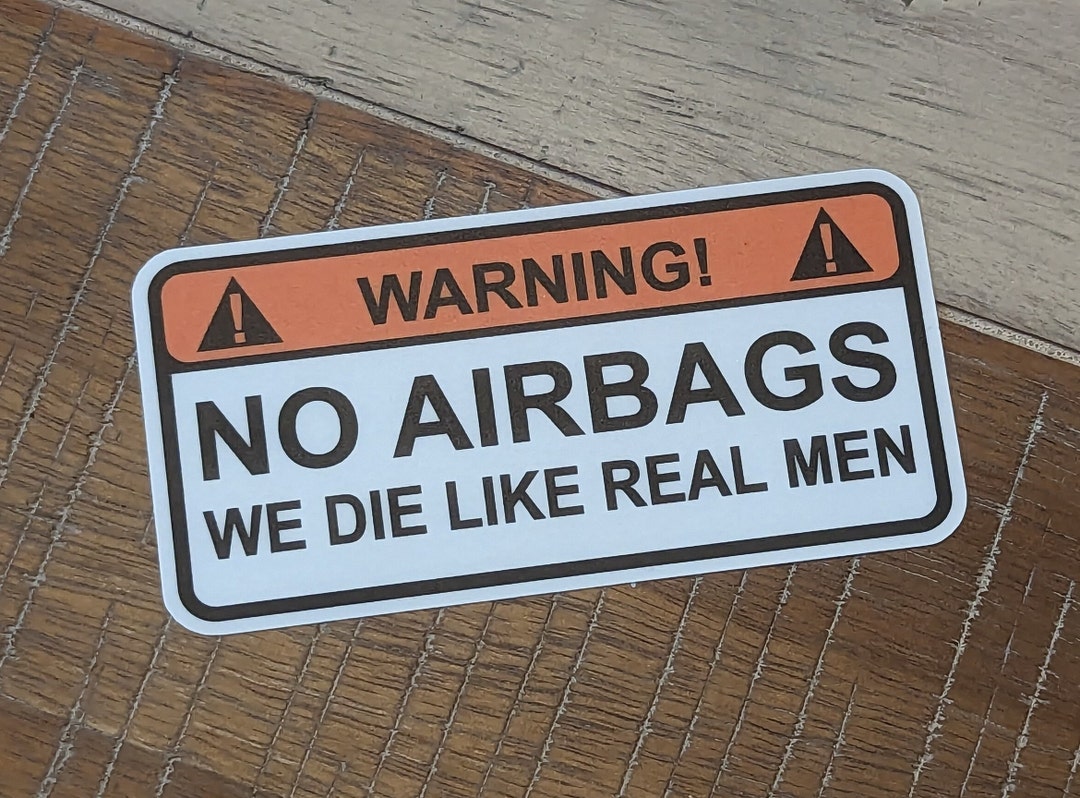Warning No Airbags We Die Like Real Men Sticker Decal Vinyl With Matte