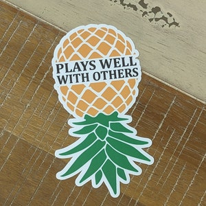 Pineapple Plays well with others  - Sticker - Vinyl with Gloss Laminate