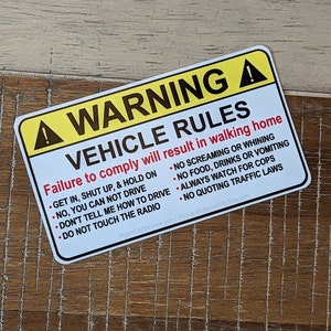 Warning Vehicle Rules List Failure To Comply Will Result In Walking Home Sticker Decal Vinyl w/ Gloss Laminate Get In Shut Up & Hold On