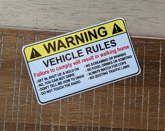 Warning Vehicle Rules List Failure To Comply Will Result In Walking Home Sticker Decal Vinyl w/ Gloss Laminate Get In Shut Up & Hold On