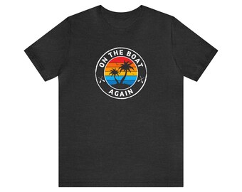 Wieder auf dem Boot – T-Shirt | Geschenkidee für Bootsliebhaber am See