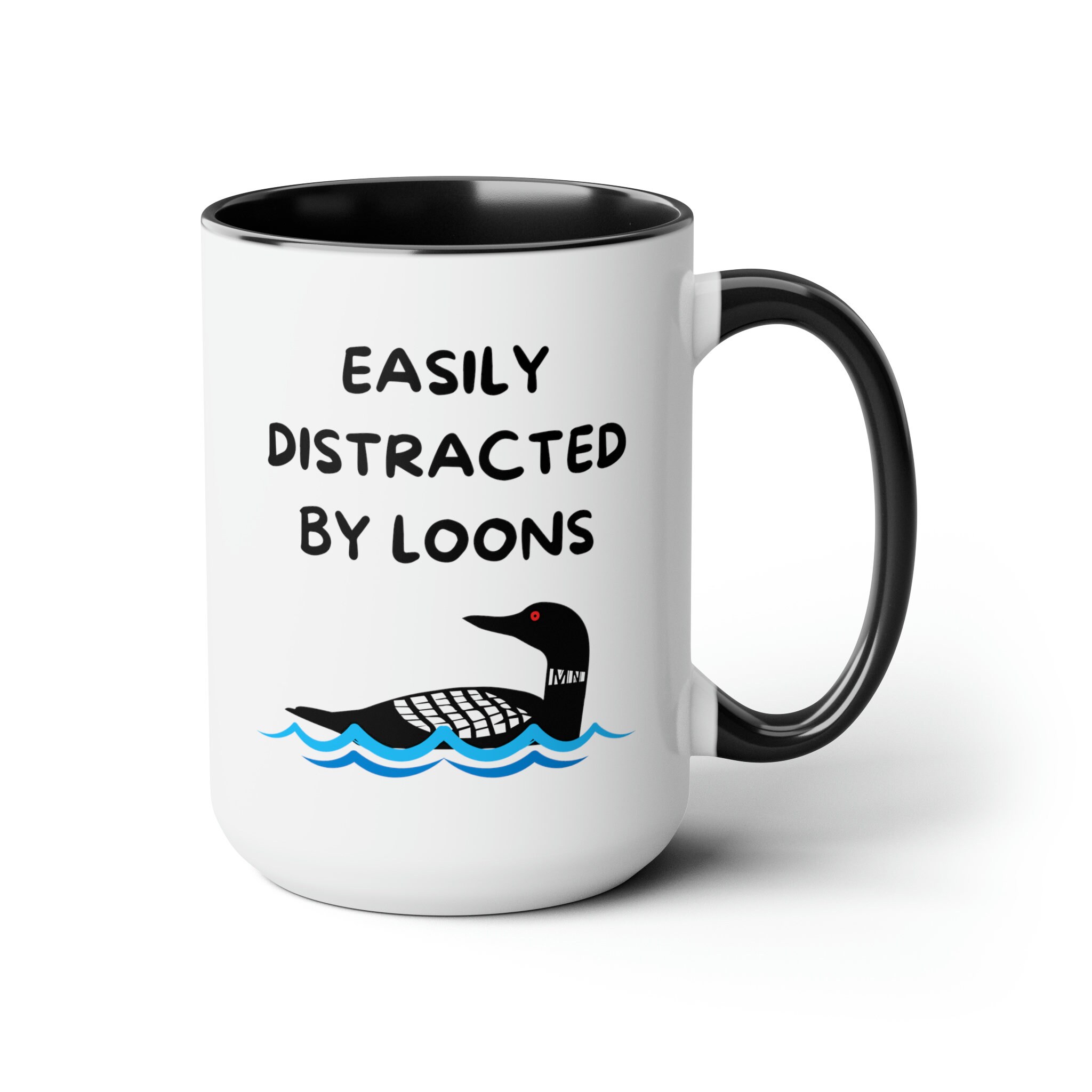 Easily Distracted by Loons Coffee Mug | Loon Mug | Minnesota Loon Mug | MN Loon Lover Gift | Cute Minnesota Loon Gift | Funny MN Mug