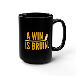 Una victoria es taza de Bruin / Regalo de hockey de Boston / Regalo de fan de Bruins / Regalo de fanático de los deportes de Boston / Taza de hockey de Boston / Taza de hockey negra y dorada