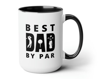 Best Dad By Par Coffee Mug | Dad Golf Gift | Father's Day Golf Mug | Funny Golf Mug for Dad | Golf Dad Birthday Gift | Dad Who Loves Golf