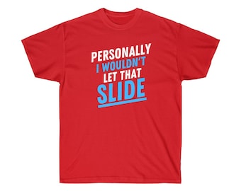 Personally I Wouldn't Let That Slide