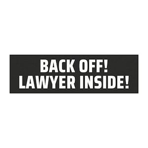 Back off! Lawyer inside! Funny Car magnet