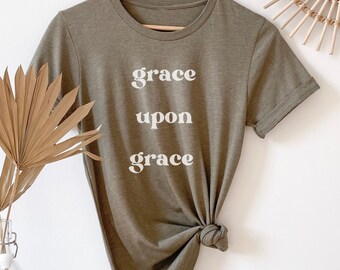 Grace Upon Grace, Camiseta de Fe, Ropa Cristiana, Camiseta Religiosa, Camisa Inspiradora, Regalo Cristiano, Regalo del Amante de Jesús, Hombres y Mujeres