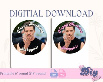 Pedro Pascal Kiss round Shape Birthday PNG  Happy Birthday Baby Girl | Cake Topper | PNG PDF Round Printable pdf | Instant Digital Download