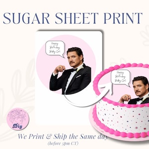 May include: A sugar sheet print featuring an image of a man in a tuxedo with the text "Happy Birthday Baby Girl" in a speech bubble. The image is also shown on a cake with pink frosting and a white base with star details.